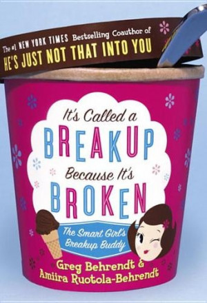 Breakup Because It's Broken by Greg Behrendt and Amiira Ruotola ...