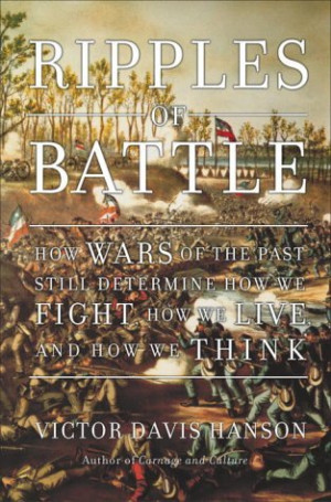 Ripples of Battle: How Wars of the Past Still Determine How We Fight ...
