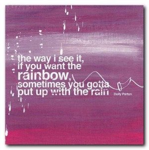 rainbow always comes after rain!