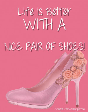 Life is better with a nice pair of shoes