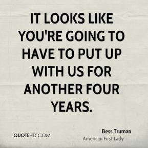More Bess Truman Quotes