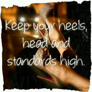 ... Quotes Humor, Living Life, Quotes Sayings, Heels Standards Morals