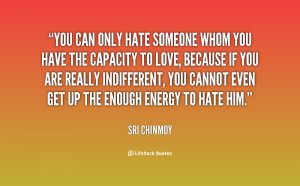 File Name : quote-Sri-Chinmoy-you-can-only-hate-someone-whom-you-71428 ...