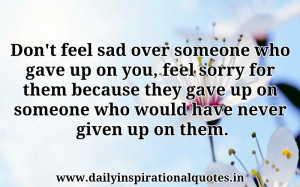 Don’t Feel Sad Over Someone Who Gave Up On you,Feel Sorry for them ...