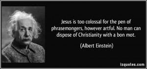 Jesus is too colossal for the pen of phrasemongers, however artful. No ...