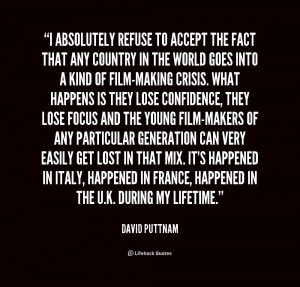 quote-David-Puttnam-i-absolutely-refuse-to-accept-the-fact-209390.png