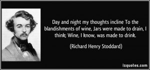 Day and night my thoughts incline To the blandishments of wine, Jars ...