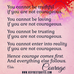 Osho quotes, courage quotes, courage comes first quotes
