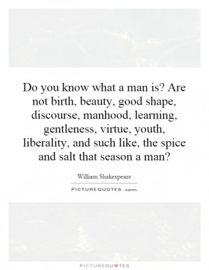 ... and such like, the spice and salt that season a man? Picture Quote #1