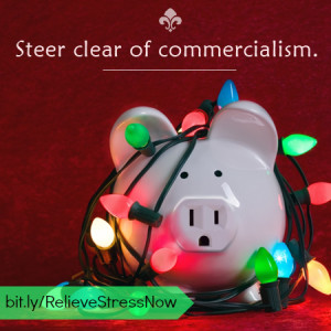 Holiday Stress Relief Tip: Steer Clear of Commercialism