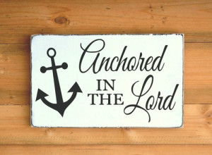 Beach Decor Wood Sign Anchored In The Lord Signs Religious Nautical ...