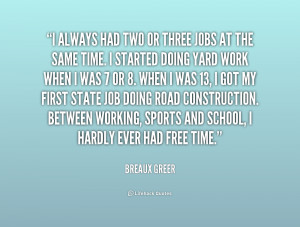 quote-Breaux-Greer-i-always-had-two-or-three-jobs-183050_2.png