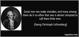 Great men too make mistakes, and many among them do it so often that ...