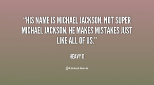 His name is Michael Jackson, not Super Michael Jackson. He makes ...