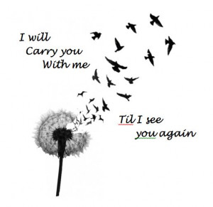 ... for my grandma with her birthdate and death date. til i see you again