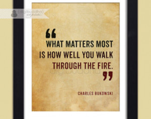What Matters Most Is How Well You Walk Through The Fire Poster Art ...