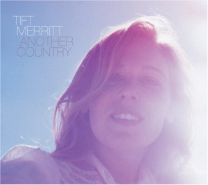 Tift Merritt, Another Country