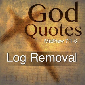 God Quotes: Log Removal
