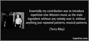 More Terry Riley Quotes