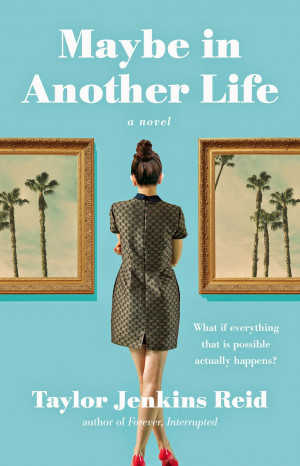 ... ~~: Cover Reveal: Maybe in Another Life by Taylor Jenkins Reid