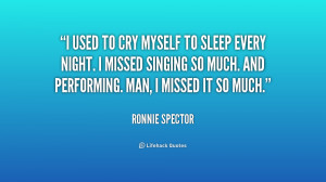 quote-Ronnie-Spector-i-used-to-cry-myself-to-sleep-238102_1.png