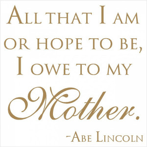 Mother Quote - Abe Lincoln - Vinyl for Tile and Glass Blocks