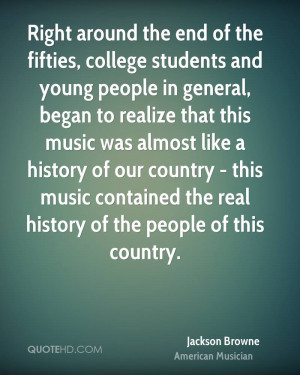 Right around the end of the fifties, college students and young people ...