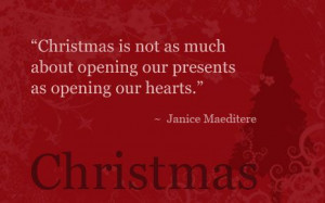 Christmas is not as much about opening our presents as opening our ...
