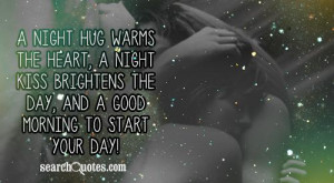 night hug warms the heart, a night kiss brightens the day, and a ...