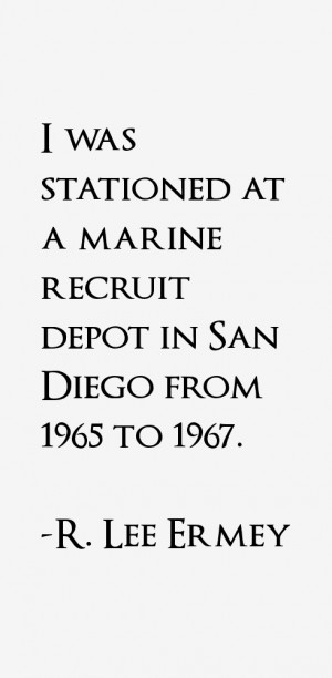 was stationed at a marine recruit depot in San Diego from 1965 to ...
