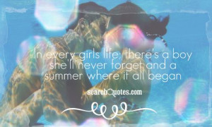 ... ; there's a boy she'll never forget and a summer where it all began