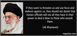 quote-if-they-want-to-threaten-us-and-use-force-and-violence-against ...