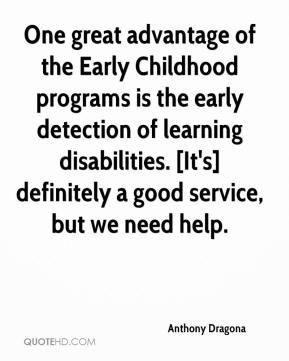 great advantage of the Early Childhood programs is the early detection ...