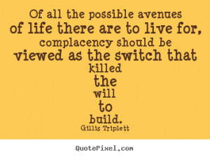 Gillis Triplett Quotes - Of all the possible avenues of life there are ...
