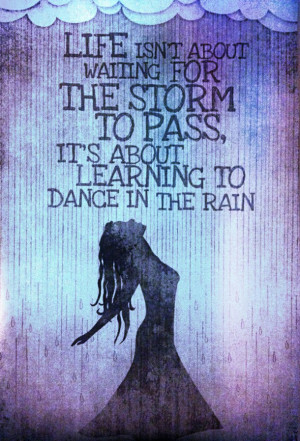 challenge, dancing, hope, inspiration, life, positive, quote, rain ...
