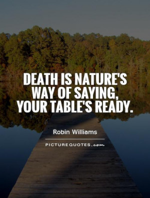 Death Quotes Nature Quotes Restaurant Quotes Robin Williams Quotes