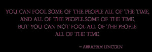 You Can Fool All The People...
