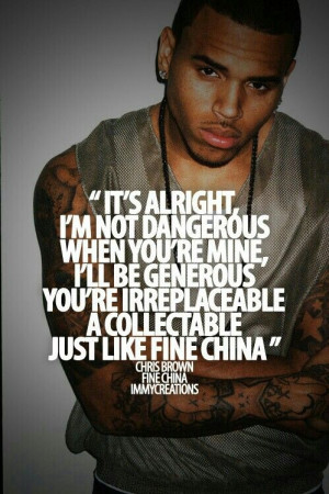 Fine china- Don't care at all for the kind of person Chris Brown is ...