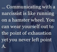 WOW. Wisdom quote about a narcissist that will never listen no matter ...