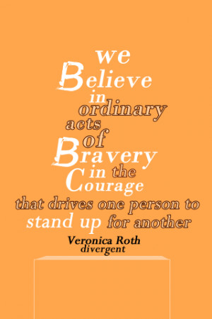 ... courage that drives one person to stand up for another