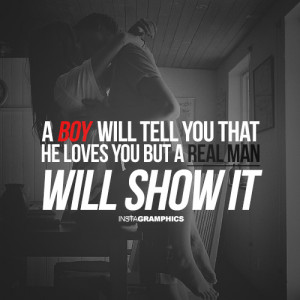 Real Man Will Show You He Loves You Quote Picture