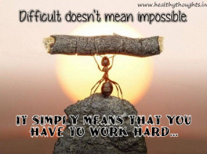 Inspirational Thought – Difficult Doesn’t Mean Impossible…