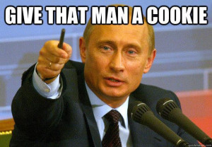 give that man a cookie meme Putin