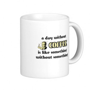 Day Without Coffee Funny Mug Humour