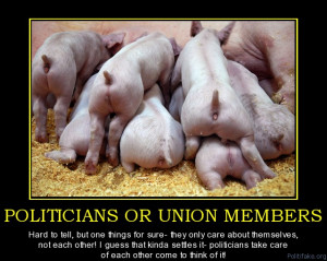 politicians-or-union-members-union-or-politician-political-poster ...