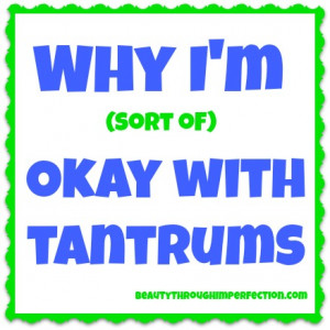 Why I'm (sort of) okay with tantrums