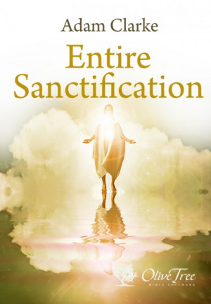 Entire Sanctification, bible, bible study, gospel, bible verses