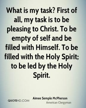 ... filled with Himself. To be filled with the Holy Spirit; to be led by