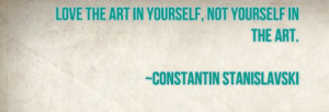 Inspirational quote by Constantine Stanislavski