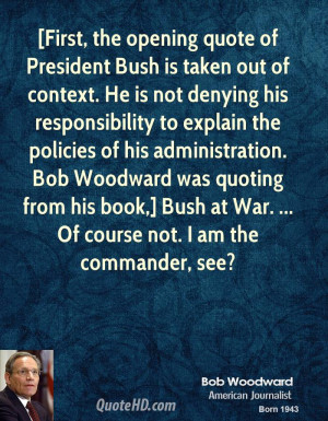 First, the opening quote of President Bush is taken out of context ...